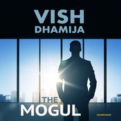 The Mogul by  Vish Dhamija audiobook