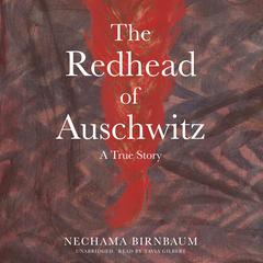 The Redhead of Auschwitz by Nechama Birnbaum audiobook