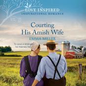 Courting His Amish Wife by  Emma Miller audiobook