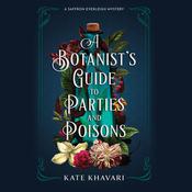 A Botanist's Guide to Parties and Poisons by  Kate Khavari audiobook