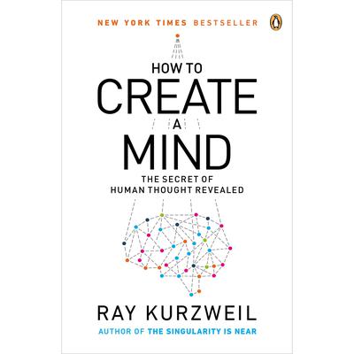 How to Create a Mind by Ray Kurzweil audiobook