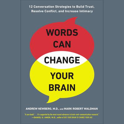 Words Can Change Your Brain by Andrew Newberg, MD audiobook