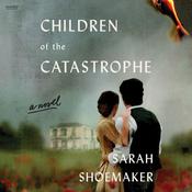 Children of the Catastrophe by  Sarah Shoemaker audiobook