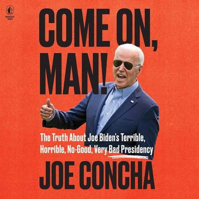 Come On, Man! by Joe Concha audiobook