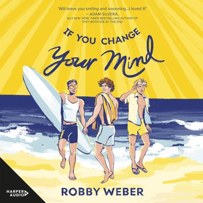 If You Change Your Mind by Robby Weber audiobook