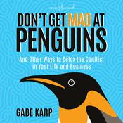 Don't Get Mad At Penguins by  Gabe Karp audiobook