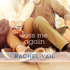 Kiss Me Again by Rachel Vail audiobook