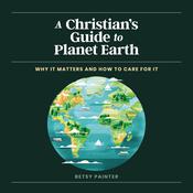 A Christian's Guide to Planet Earth by  Betsy Painter audiobook