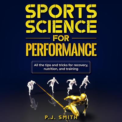 Sports Science for Performance by P.J. Smith audiobook