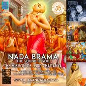 Nada Brama The Sound Is God The Mission Of Lord Chaitanya by  A.C. Bhaktivedanta Swami Prabhupada audiobook