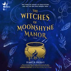 The Witches of Moonshyne Manor by Bianca Marais audiobook