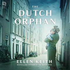 The Dutch Orphan by Ellen Keith audiobook