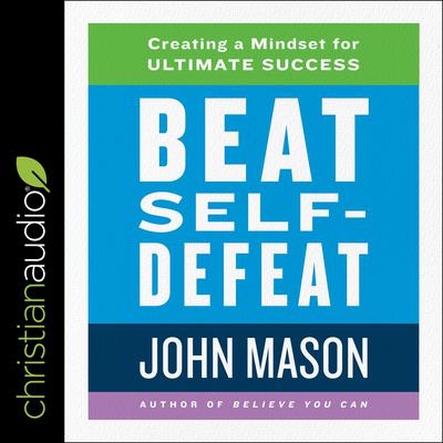 Beat Self-Defeat by John Mason audiobook