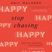 Stop Chasing Happy by  Phil Waldrep audiobook