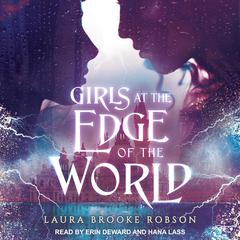 Girls at the Edge of the World by Laura Brooke Robson audiobook