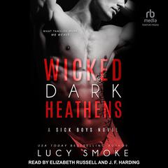 Wicked Dark Heathens by Lucy Smoke audiobook