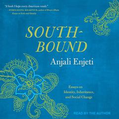 Southbound by Anjali Enjeti audiobook