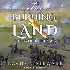 The Burning Land by David O. Stewart audiobook