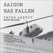 Saigon Has Fallen by  Peter Arnett audiobook