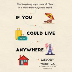 If You Could Live Anywhere by Melody Warnick audiobook