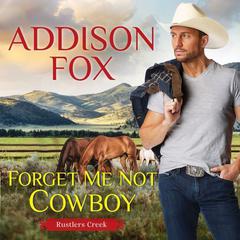 Forget Me Not Cowboy by Addison Fox audiobook