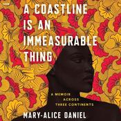 A Coastline is an Immeasurable Thing by  Mary-Alice Daniel audiobook