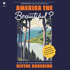 America the Beautiful? by Blythe Roberson audiobook
