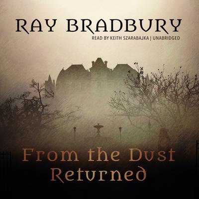 From the Dust Returned by Ray Bradbury audiobook