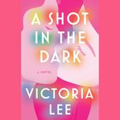 A Shot in the Dark by  Victoria Lee audiobook