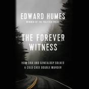 The Forever Witness by  Edward Humes audiobook