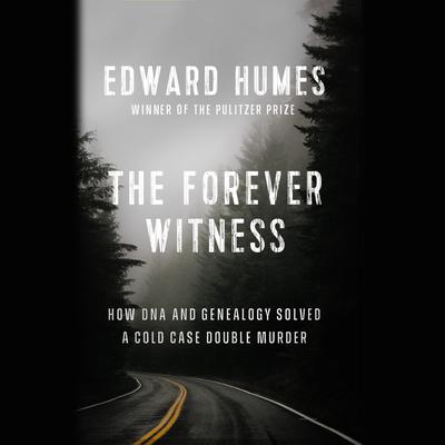The Forever Witness by Edward Humes audiobook
