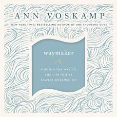 WayMaker by Ann Voskamp audiobook