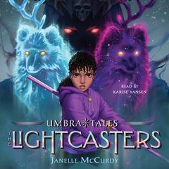 The Lightcasters by Janelle McCurdy audiobook