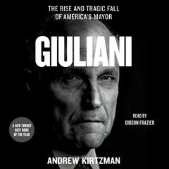 Giuliani by Andrew Kirtzman audiobook