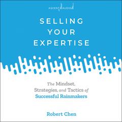 Selling Your Expertise by Robert Chen audiobook