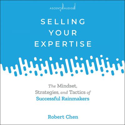 Selling Your Expertise by Robert Chen audiobook