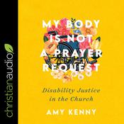 My Body Is Not a Prayer Request by  Amy Kenny audiobook