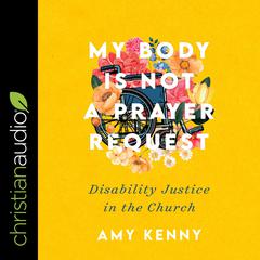 My Body Is Not a Prayer Request by Amy Kenny audiobook