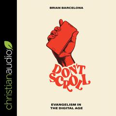 Don't Scroll by Brian Barcelona audiobook