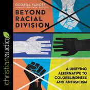 Beyond Racial Division by  George A. Yancey audiobook
