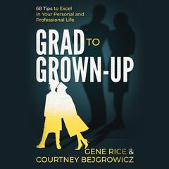 Grad to Grown-Up by Courtney Bejgrowicz audiobook