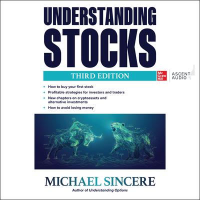 Understanding Stocks, Third Edition by  Michael Sincere audiobook