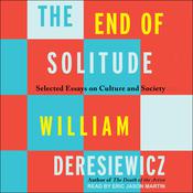The End of Solitude by  William Deresiewicz audiobook