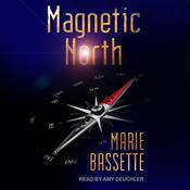 Magnetic North by  Marie Bassette audiobook