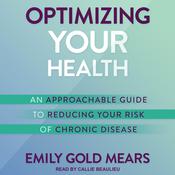Optimizing Your Health by  Emily Gold Mears audiobook