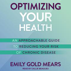 Optimizing Your Health by Emily Gold Mears audiobook