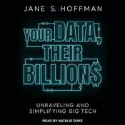 Your Data, Their Billions by  Jane S. Hoffman audiobook