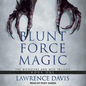 Blunt Force Magic by  Lawrence Davis audiobook