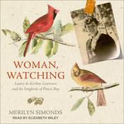 Woman, Watching by  Merilyn Simonds audiobook