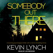 Somebody Out There by  Kevin Lynch audiobook